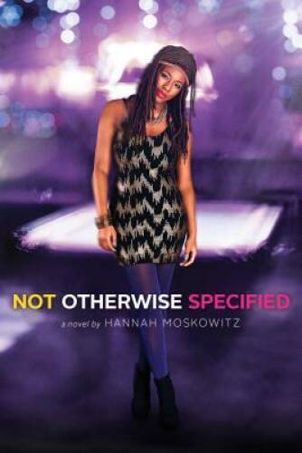 Not Otherwise Specified – Paperback By Moskowitz, Hannah – GOOD
