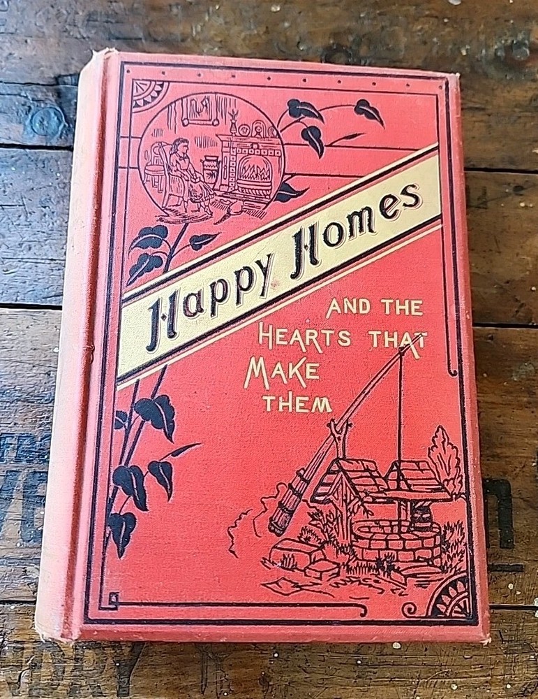 Happy Homes and the Hearts that Make Them 1889 Hardcover Samuel Smiles: DP