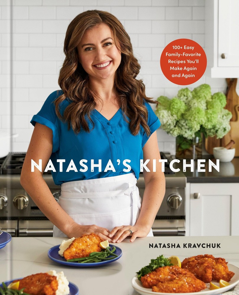 Natasha’s Kitchen ~ Natasha Kravchuk ~ 9780593579213