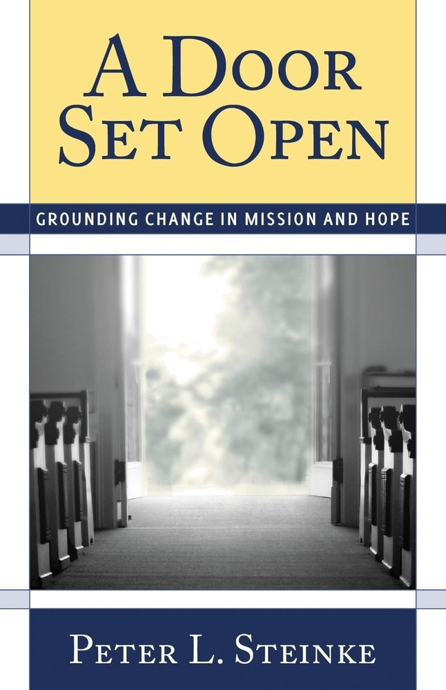 A Door Set Open: Grounding Change in Mission and Hope by Peter L. Steinke (Engli