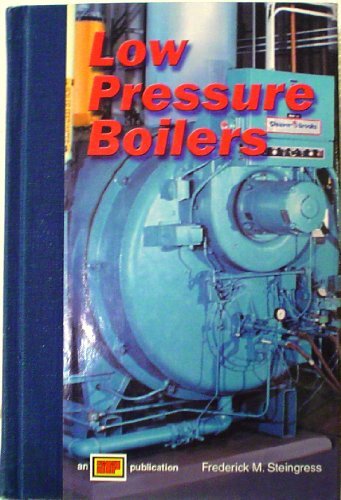 Low Pressure Boilers (Low Pressure Boilers) by Frederick M. Steingress