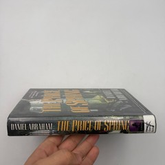 Price of Spring by Daniel Abraham (2009, Hardcover) Vol. 4 1st Edition