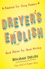 Dreyer’s English Adapted for Young Readers : Good Advice for Good