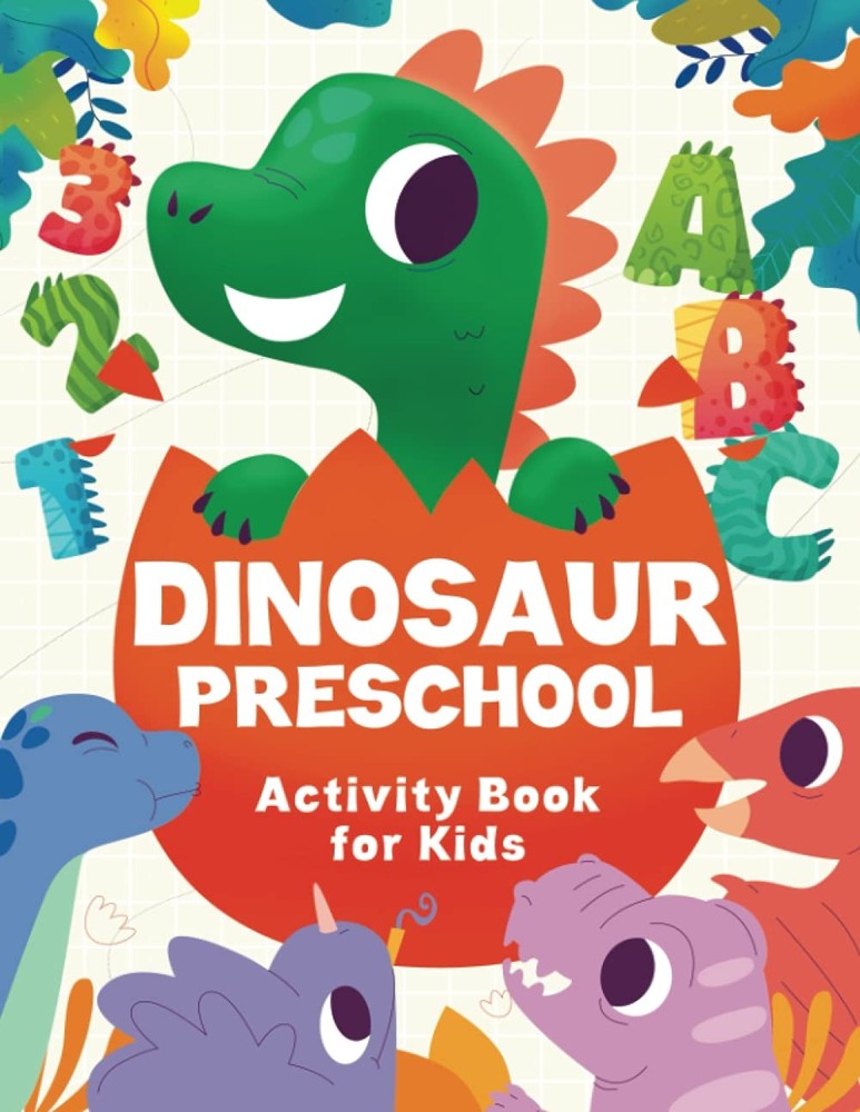 Dinosaur Preschool Activity Book For Kids Ages 3-5: Over 70 cute dino fun ac…