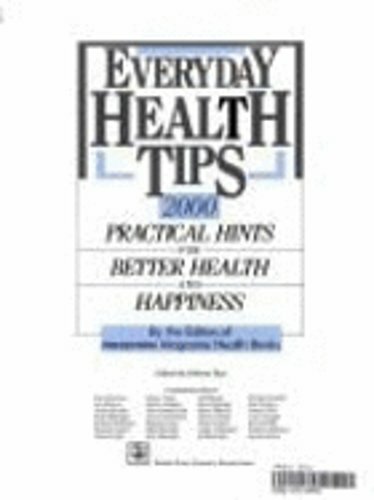 Everyday Health Tips: 2000 Practical Hints for Better Health and Happiness: New