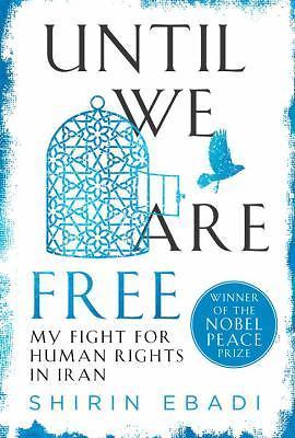 Until We Are Free: My Fight for Human Rights in Iran, Ebadi, Shirin, Good Book