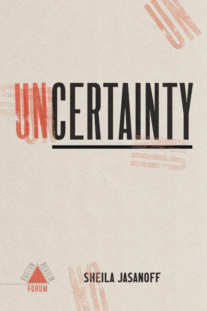 Uncertainty (Boston Review / Forum), Jasanoff et al, Sheila, Excellent Book