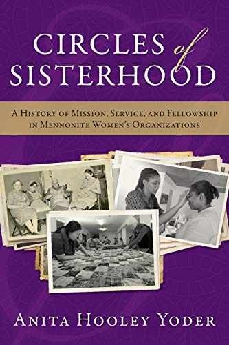 Circles of Sisterhood: A History – Paperback, by Hooley Yoder Anita – Very Good