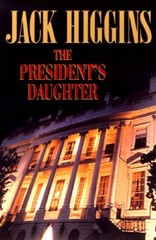 The President’s Daughter – Hardcover By Higgins, Jack – GOOD
