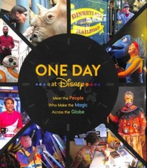 One Day at Disney: Meet the People Who Make the Magic Across the Globe (Disney