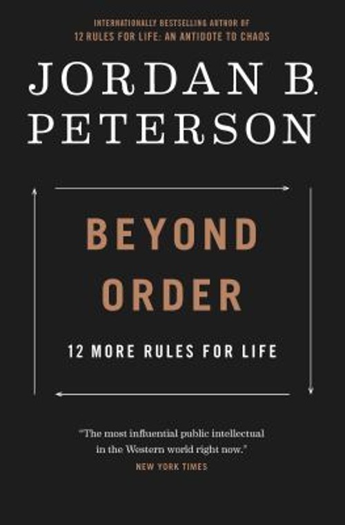 Beyond Order: 12 More Rules for Life Jordan B. Peterson
