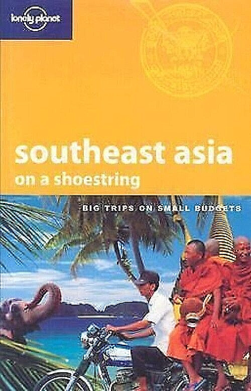 Southeast Asia on a Shoestring : Big Trips on Small Budgets ~ Lonely Planet NEW
