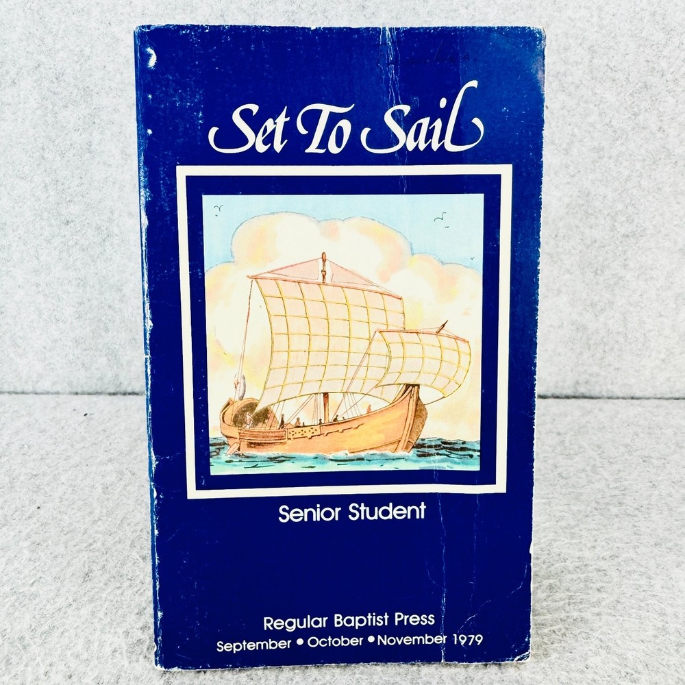 Set To Sail Gerald Dooley 1979 Senior Student Manual Regular Baptist Press