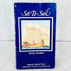 Set To Sail Gerald Dooley 1979 Senior Student Manual Regular Baptist Press