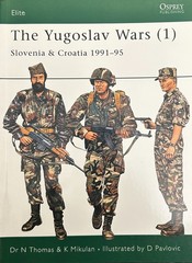 The Yugoslav Wars (1) Slovenia & Croatia 1991-95 Elite 138 Osprey