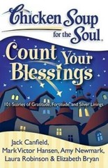 Chicken Soup for the Soul: Count Your Blessings: 101 Stories of Gratitude – GOOD