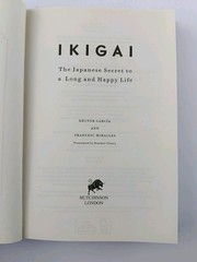 Ikigai: The Japanese Secret to a Long and Happy Life by Hector Garcia (Hardcover