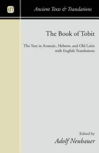 The Book Of Tobit: The Text In Aramaic, Hebrew, And Old Latin With English …