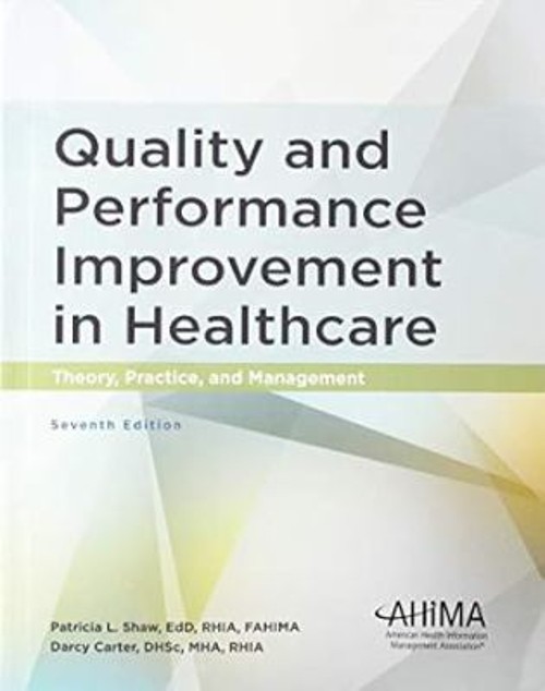 Quality and Performance Improvement in Healthcare : Theory, Pract