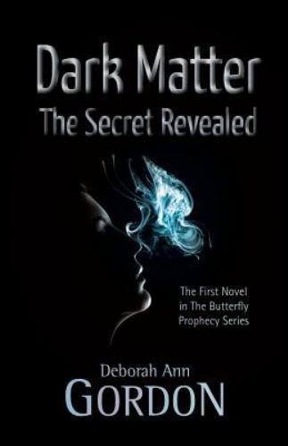 Dark Matter : The Secret Revealed, Paperback by Gordon, Deborah Ann, Like New…