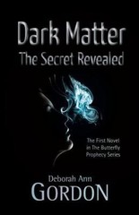 Dark Matter : The Secret Revealed, Paperback by Gordon, Deborah Ann, Like New…