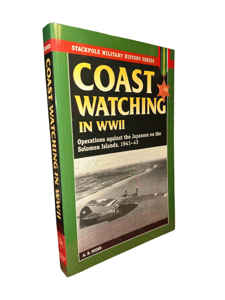 Coast Watching in World War II: Operations Against the Japanese on the Solomon..