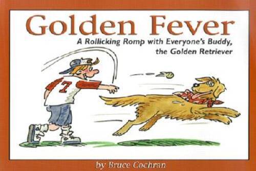 Golden Fever: A Rollicking Romp with Everyone’s Buddy, the Gold – VERY GOOD