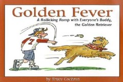 Golden Fever: A Rollicking Romp with Everyone’s Buddy, the Gold – VERY GOOD