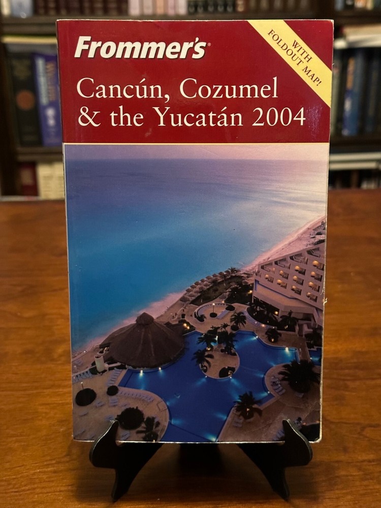 FROMMER’S CANCUN, COZUMEL & THE YUCATAN 2004