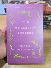 The Whalestoe Letters, Mark Z. Danielewski, 2000, 1st Edition