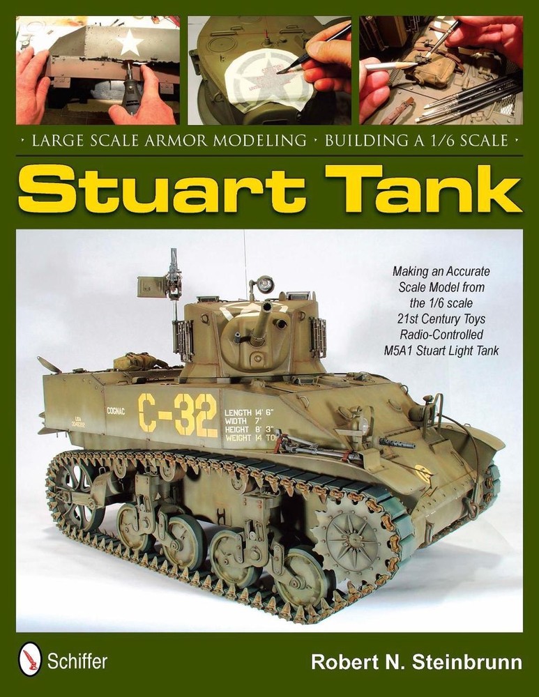 Large Scale Armor Modeling: Building a 1/6 Scale Stuart Tank by Robert N. Steinb