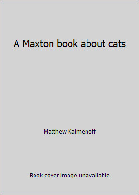 A Maxton book about cats by Matthew Kalmenoff