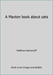 A Maxton book about cats by Matthew Kalmenoff