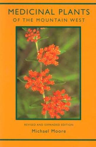 Medicinal Plants of the Mountain West – Paperback By Moore, Michael – VERY GOOD