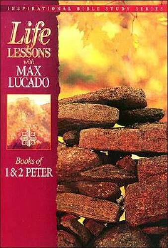 Life Lessons: Books Of 1 2 Peter – Paperback By Lucado, Max – GOOD