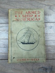 Armed Ship America James Otis 1900 1st Ed Illustrated Maritime Adventure Dana