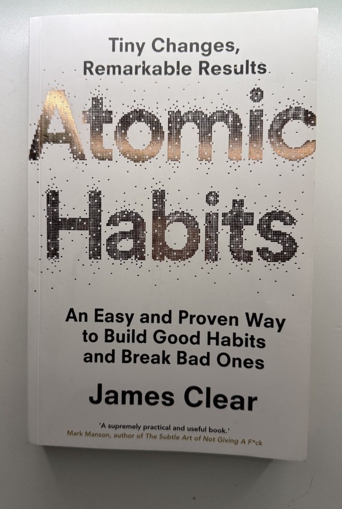 Atomic Habits : An Easy and Proven Way to Build Good Habits and Break Bad Ones
