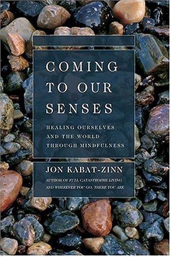 Coming to Our Senses: Healing Ourselve- 9780786867561, Jon Kabat-Zinn, hardcover