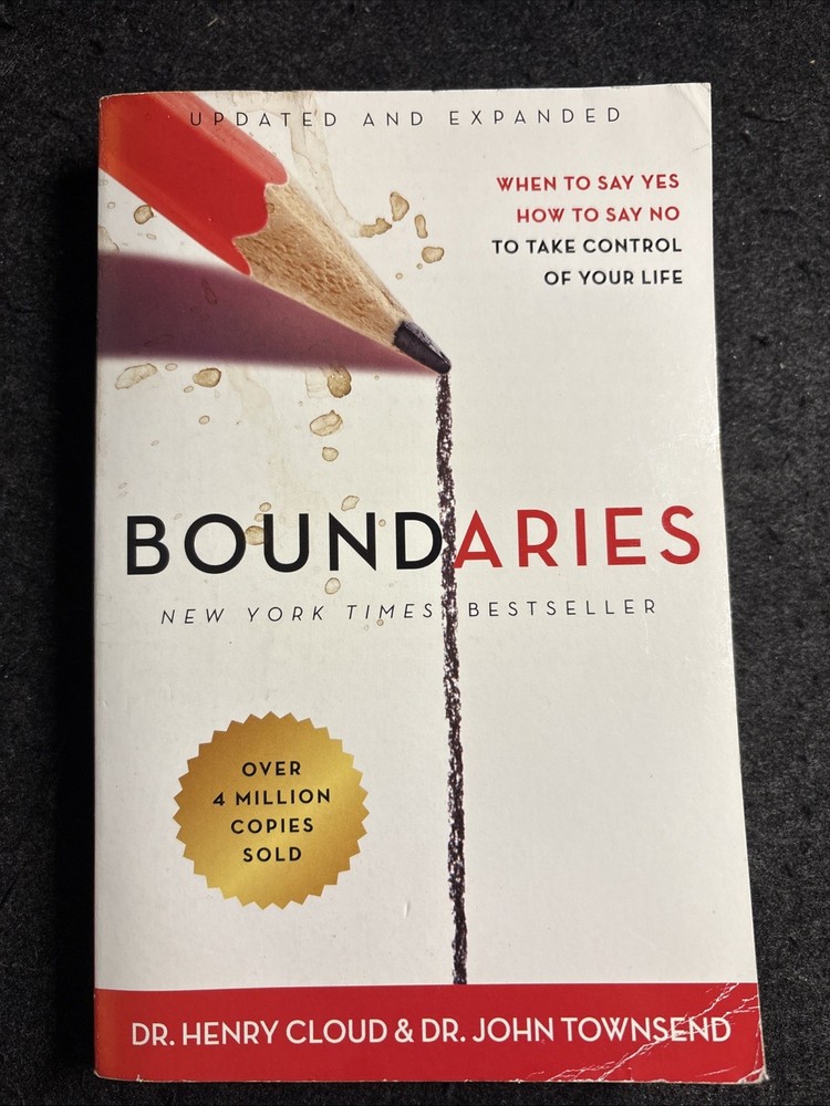 Boundaries: When to Say Yes, How to Say No to Take Control of Your Life