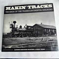 Making ’ Tracks. The Story of the Transcontinental Railroad 210 Pages 1975