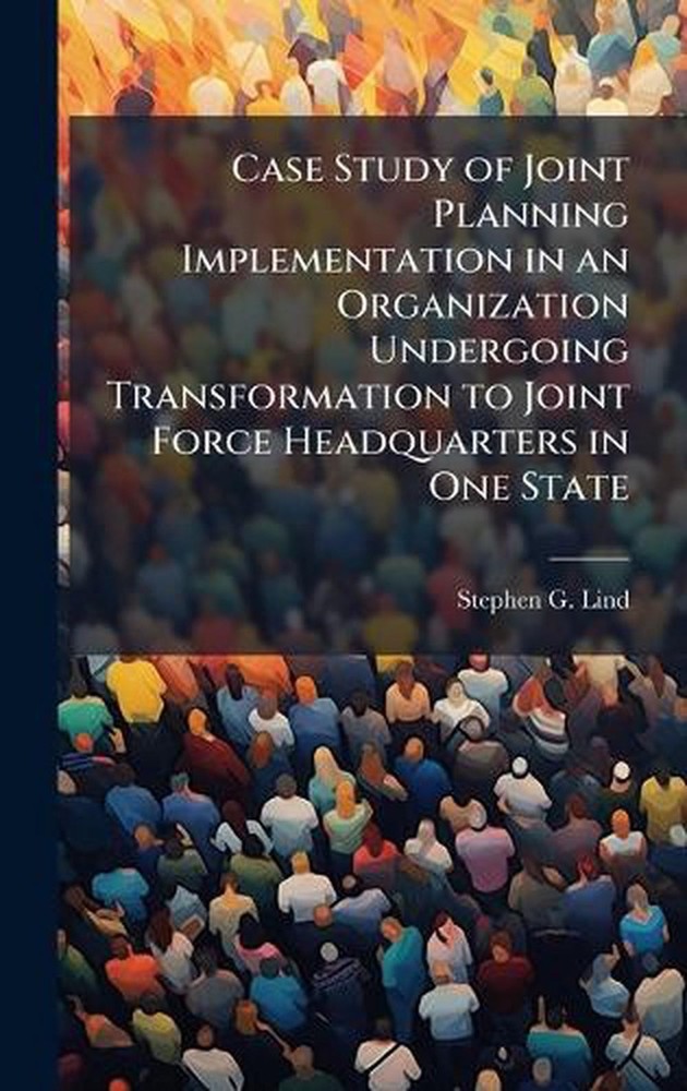 Case Study of Joint Planning Implementation in an Organization Undergoing Transf
