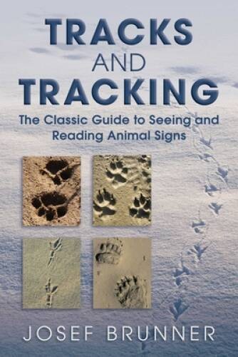 Tracks and Tracking: The Classic Guide to Seeing and Reading – VERY GOOD