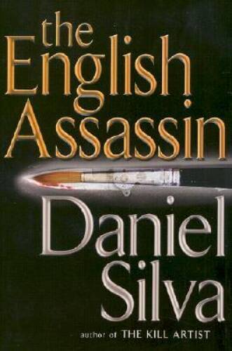 The English Assassin – Hardcover By Silva, Daniel – VERY GOOD