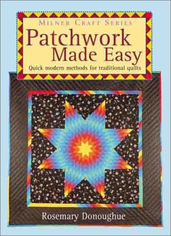 Patchwork Made Easy: Quick Modern Methods for Traditional Quilts – paperback…
