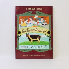 Free Range Farm Girl Cooking Grassfed Beef by Shannon Hayes 2014 Paperback Good