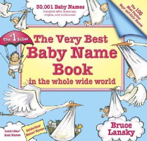 Very Best Baby Name Book In The Whole Wide World: Revised Edition – GOOD