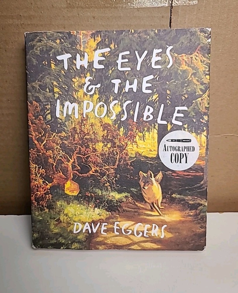 Signed The Eyes & The Impossible Dave Eggers 1st Edition 2023 HC Knopf