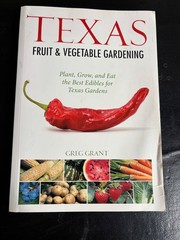 Texas Fruit & Vegetable Gardening Greg Grant 2012 Cool Springs Press