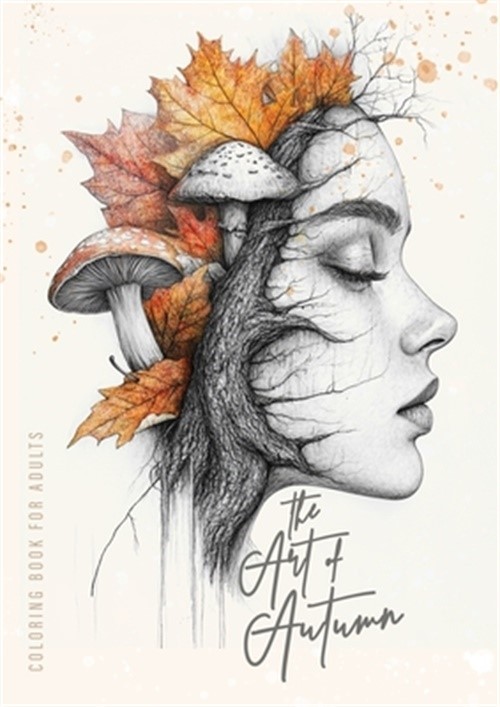 The Art of Autumn Coloring Book for Adults: Grayscale Autumn Coloring Book Fall