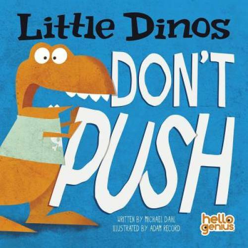 Little Dinos Don’t Push – Board book By Dahl, Michael – GOOD